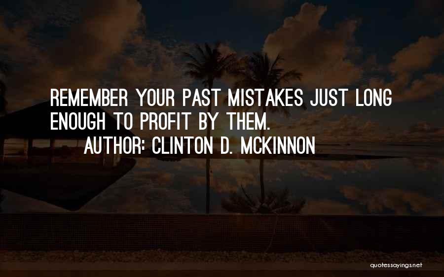 Mckinnon Quotes By Clinton D. McKinnon