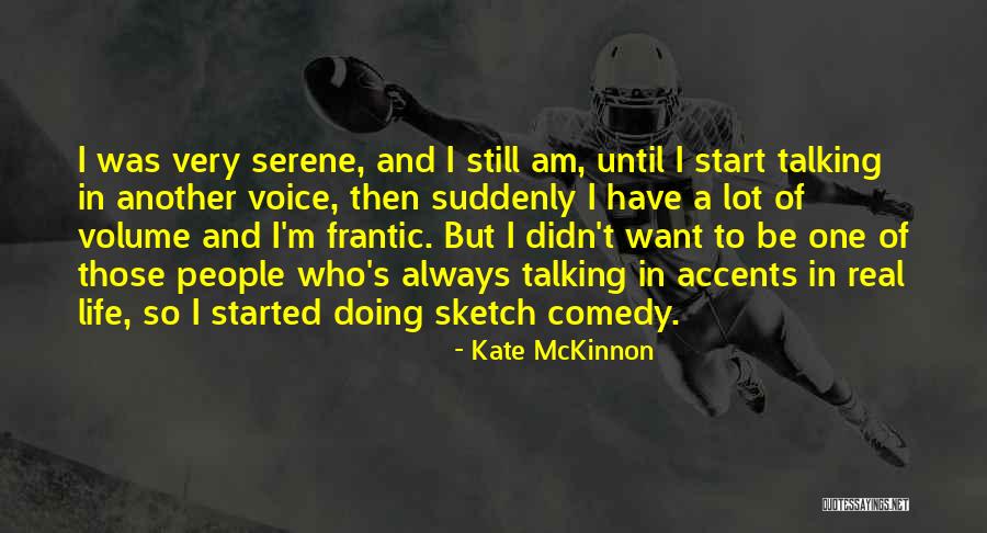 Mckinnon Quotes By Kate McKinnon