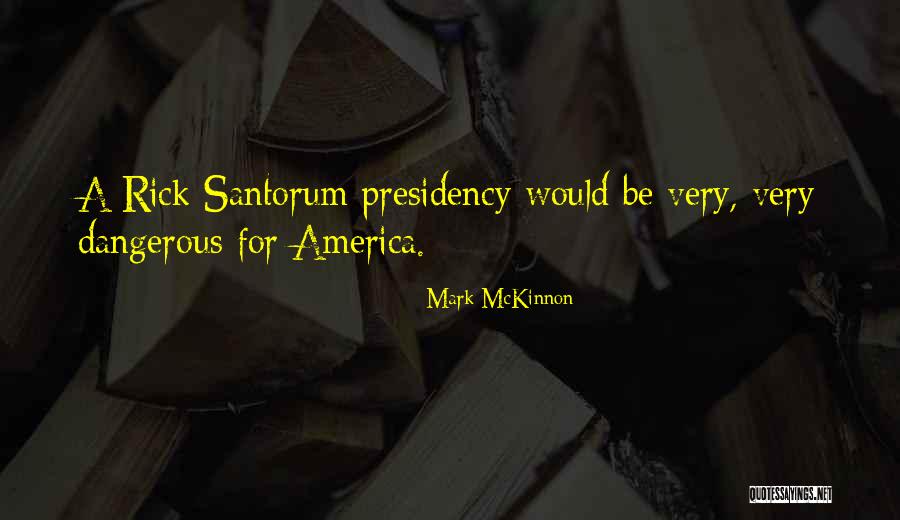 Mckinnon Quotes By Mark McKinnon Mckinnon Quotes By Mark McKinnon