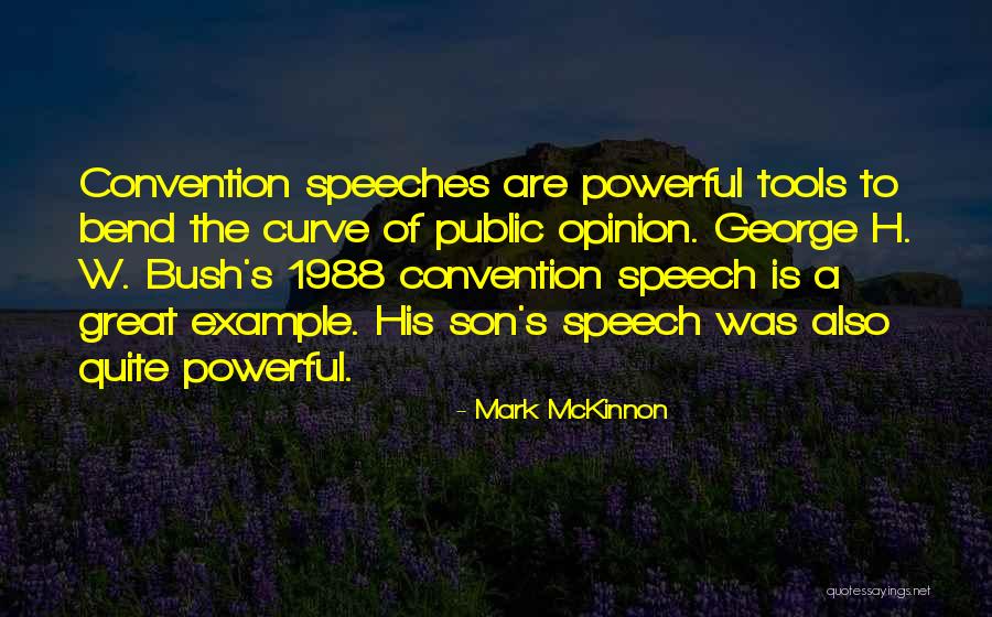 Mckinnon Quotes By Mark McKinnon Mckinnon Quotes By Mark McKinnon