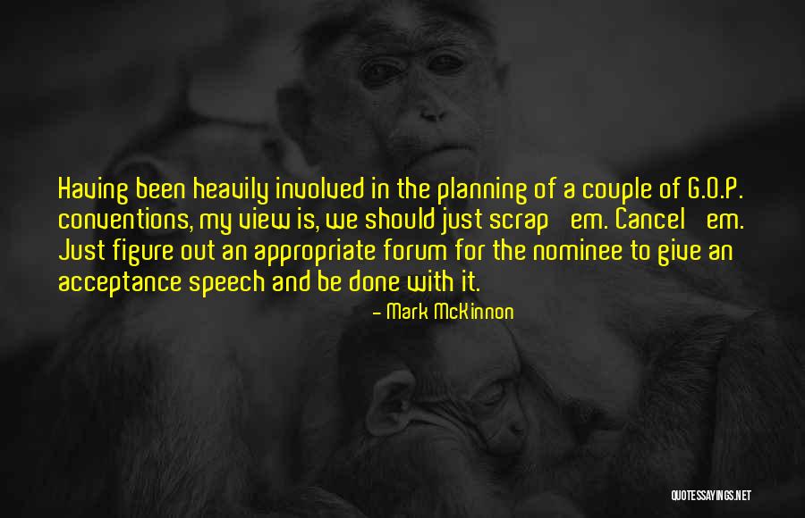 Mckinnon Quotes By Mark McKinnon Mckinnon Quotes By Mark McKinnon