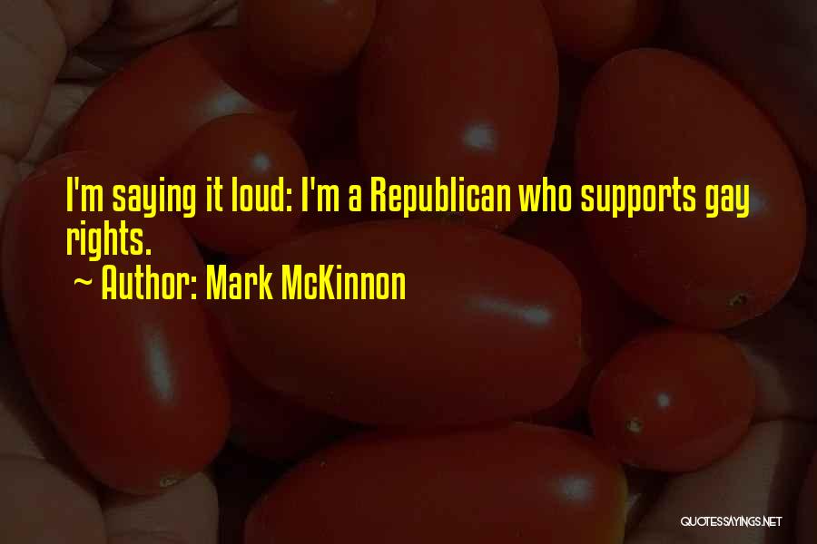 Mckinnon Quotes By Mark McKinnon