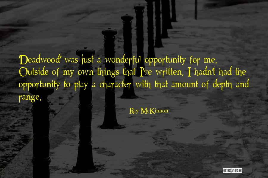 Mckinnon Quotes By Ray McKinnon