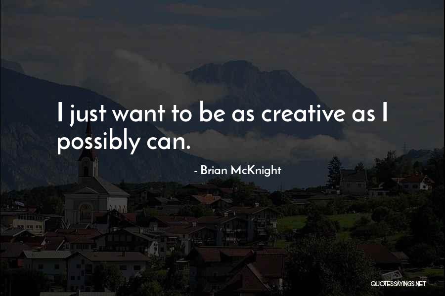 Mcknight Quotes By Brian McKnight Mcknight Quotes By Brian McKnight
