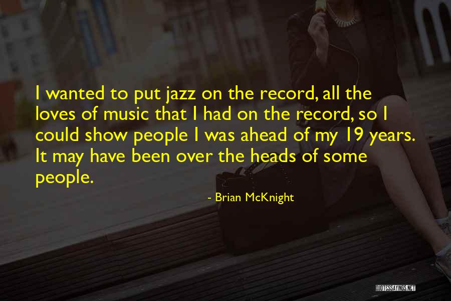 Mcknight Quotes By Brian McKnight Mcknight Quotes By Brian McKnight