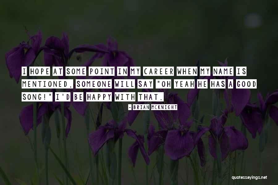 Mcknight Quotes By Brian McKnight Mcknight Quotes By Brian McKnight