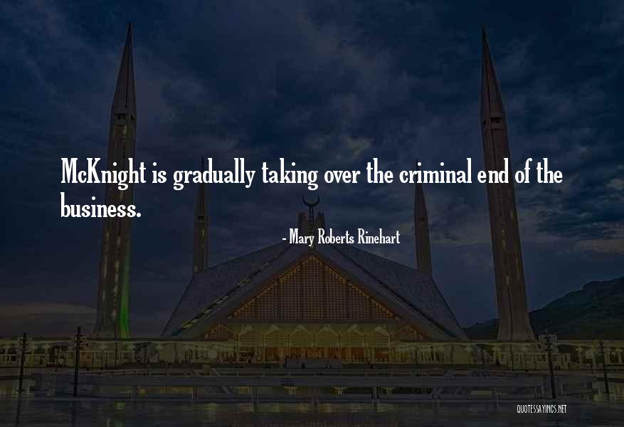 Mcknight Quotes By Mary Roberts Rinehart Mcknight Quotes By Mary Roberts Rinehart