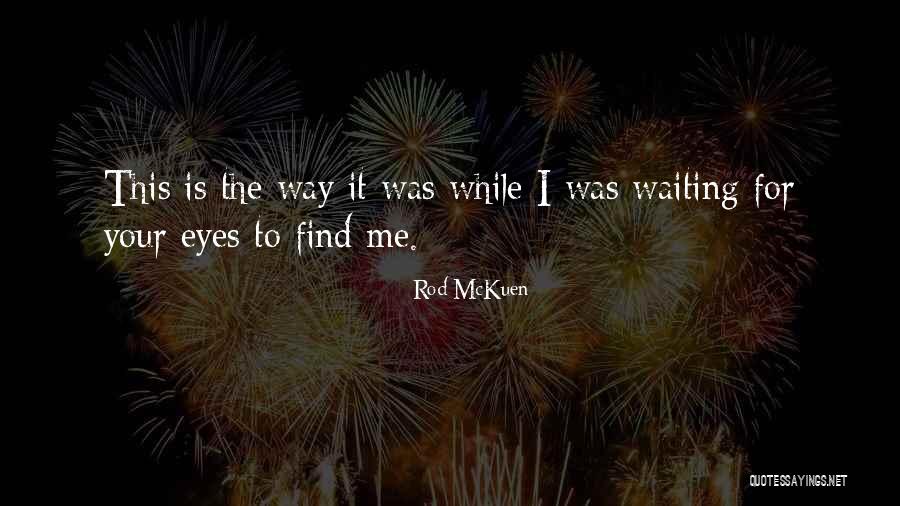 Mckuen Quotes By Rod McKuen Mckuen Quotes By Rod McKuen