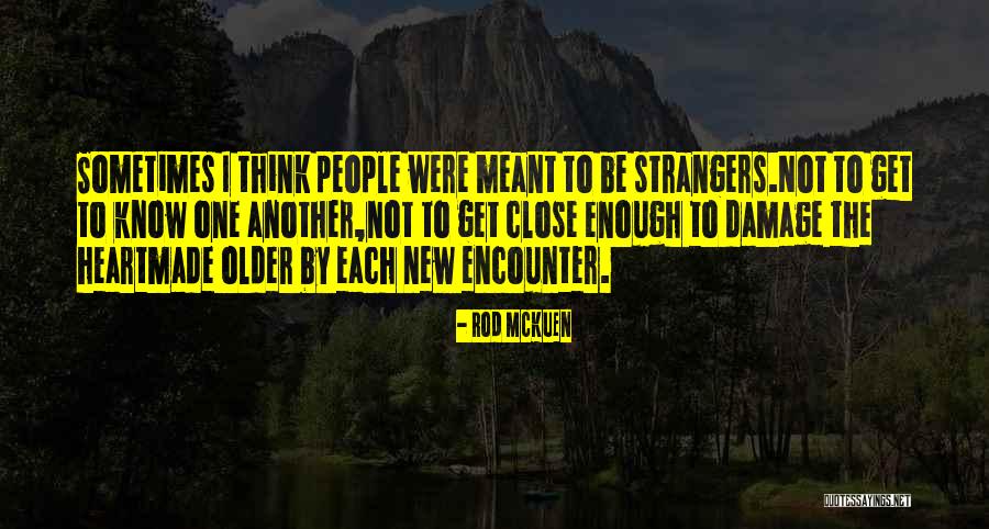 Mckuen Rod Quotes By Rod McKuen Mckuen Rod Quotes By Rod McKuen