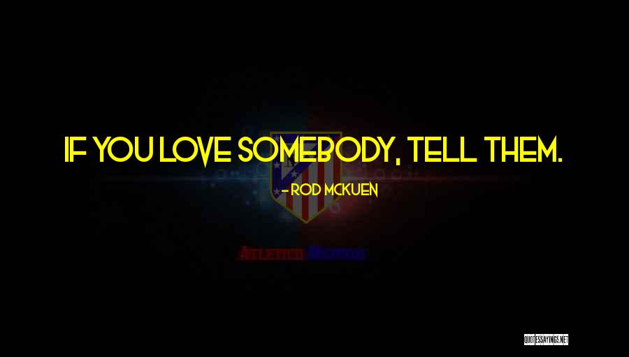 Mckuen Rod Quotes By Rod McKuen Mckuen Rod Quotes By Rod McKuen