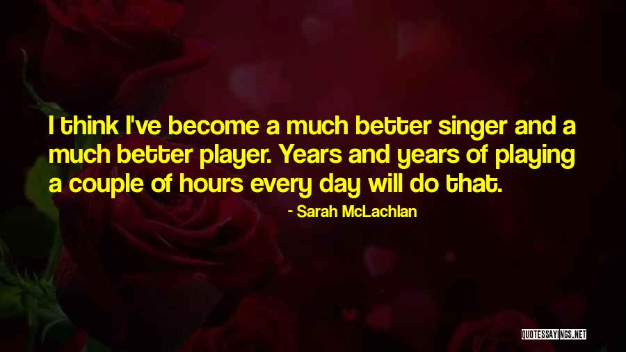Mclachlan Singer Quotes By Sarah McLachlan Mclachlan Singer Quotes By Sarah McLachlan