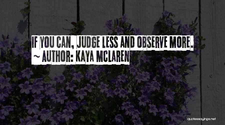 Mclaren Quotes By Kaya McLaren