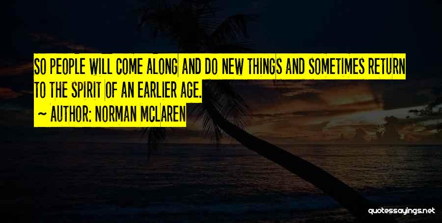 Mclaren Quotes By Norman McLaren