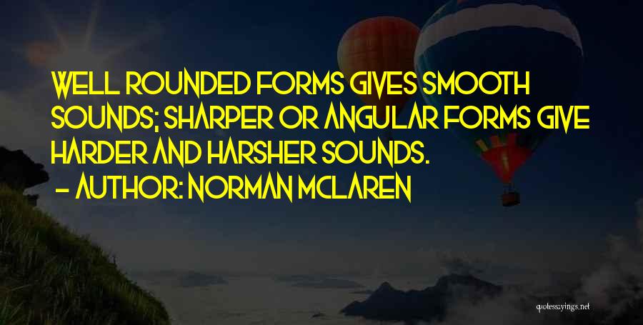 Mclaren Quotes By Norman McLaren