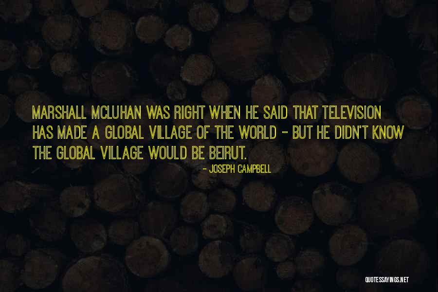 Mcluhan Global Village Quotes By Joseph Campbell
