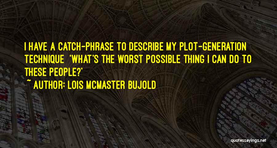 Mcmaster Quotes By Lois McMaster Bujold