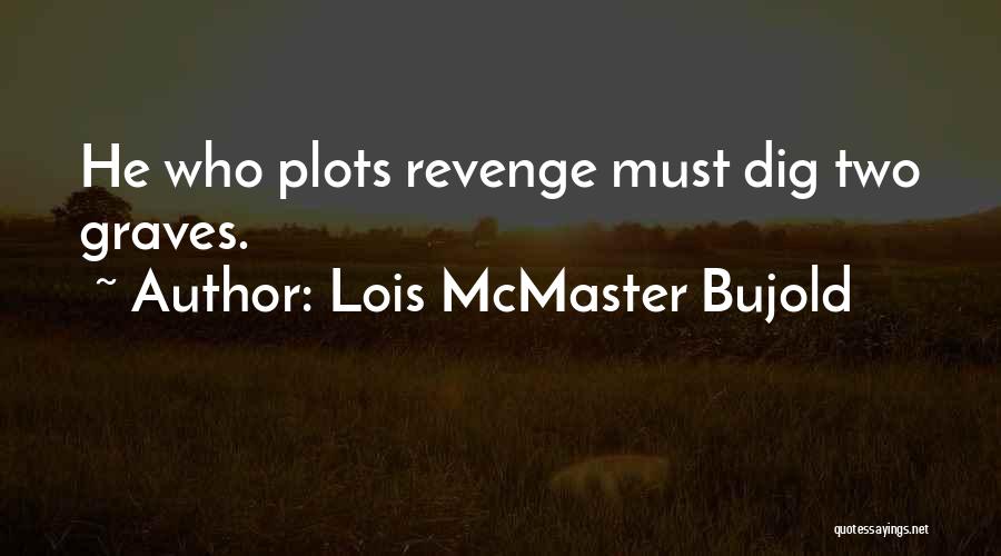 Mcmaster Quotes By Lois McMaster Bujold