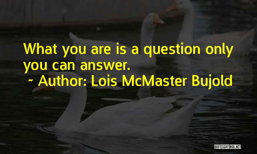 Mcmaster Quotes By Lois McMaster Bujold