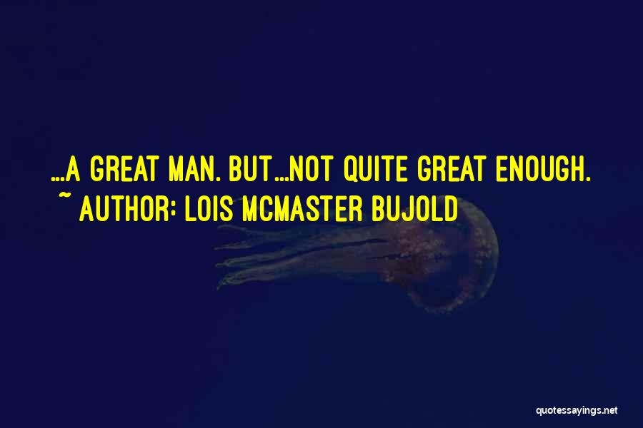 Mcmaster Quotes By Lois McMaster Bujold