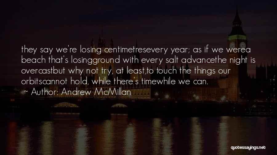 Mcmillan Quotes By Andrew McMillan