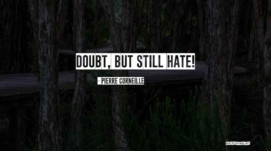 Mcmonagle Steinberg Quotes By Pierre Corneille Mcmonagle Steinberg Quotes By Pierre Corneille