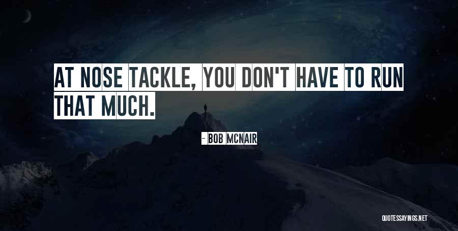 Mcnair Quotes By Bob McNair