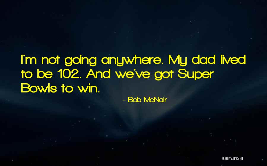 Mcnair Quotes By Bob McNair