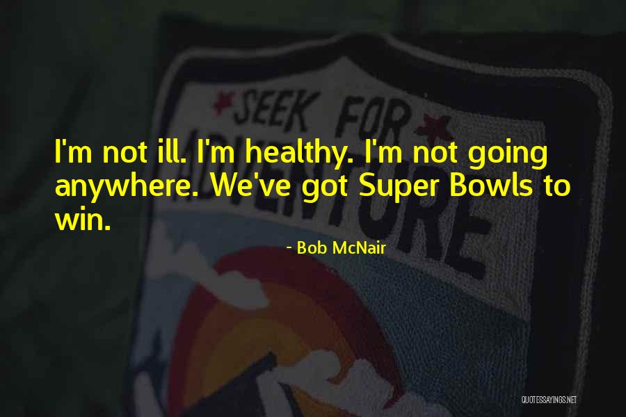 Mcnair Quotes By Bob McNair