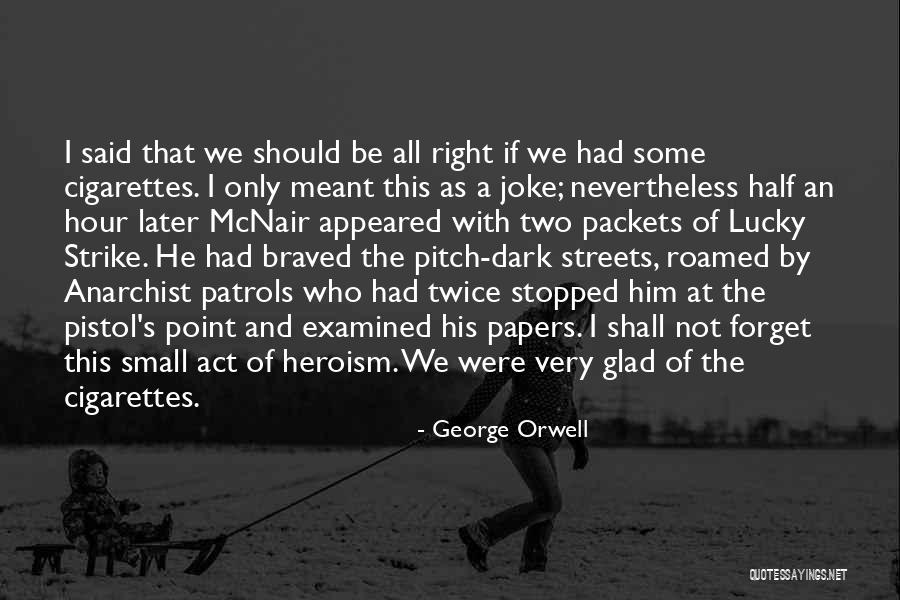 Mcnair Quotes By George Orwell