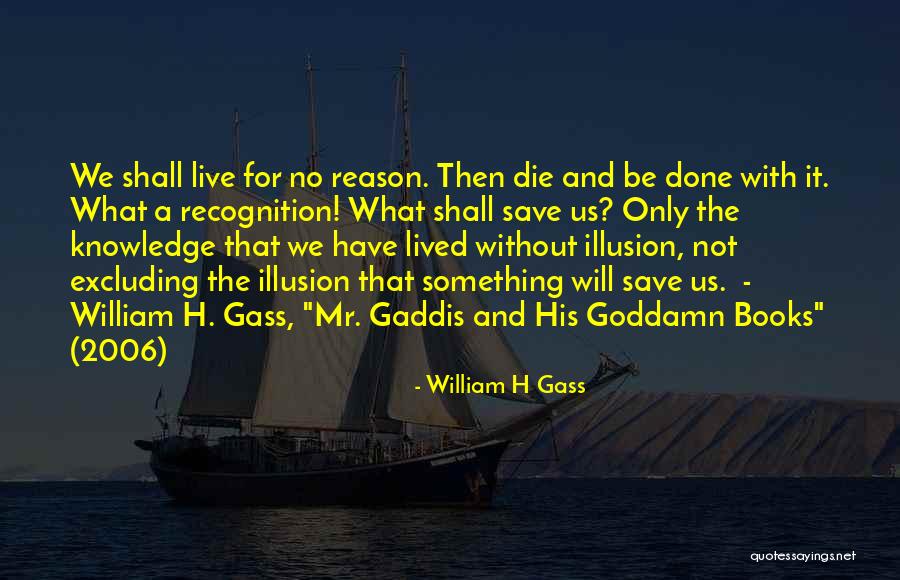 Mcnamara Funeral Home Obits Quotes By William H Gass Mcnamara Funeral Home Obits Quotes By William H Gass