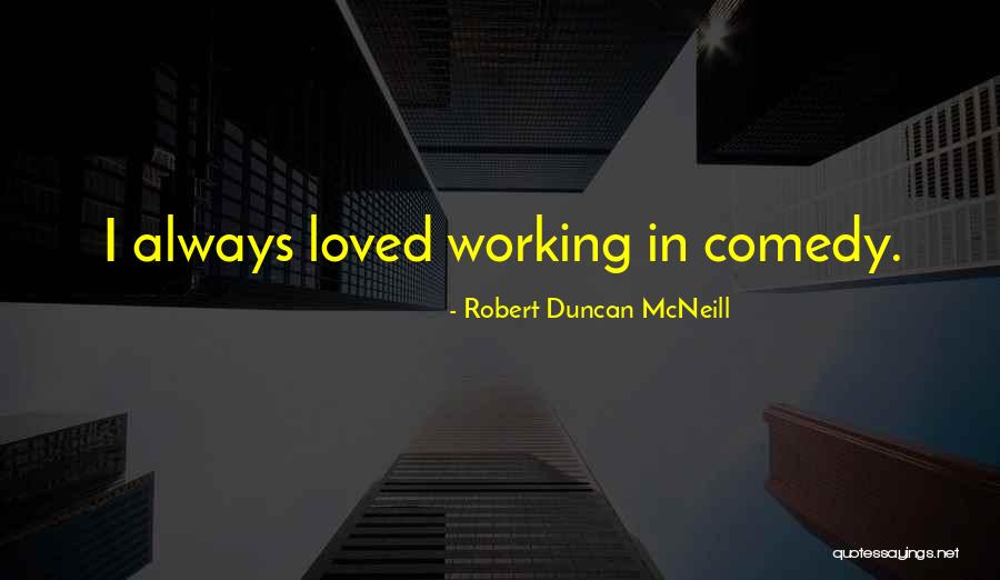 Mcneill Quotes By Robert Duncan McNeill Mcneill Quotes By Robert Duncan McNeill