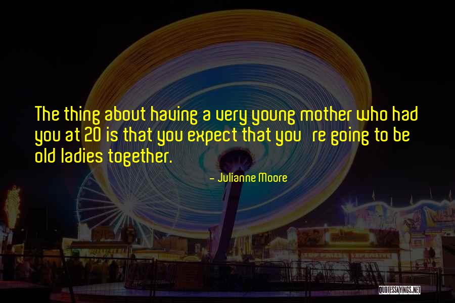 Mcnenny Press Quotes By Julianne Moore Mcnenny Press Quotes By Julianne Moore