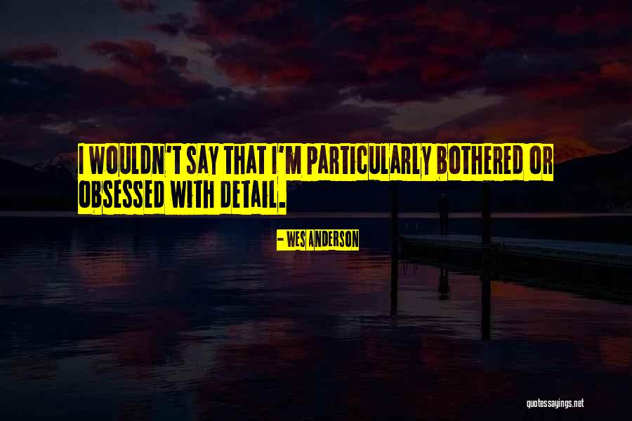 Mcnenny Press Quotes By Wes Anderson Mcnenny Press Quotes By Wes Anderson