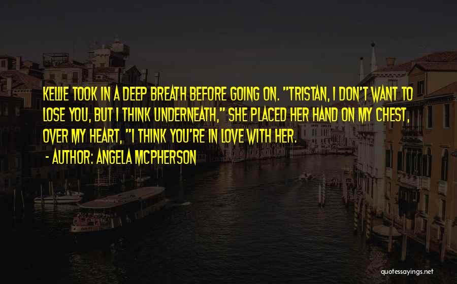 Mcpherson Quotes By Angela McPherson