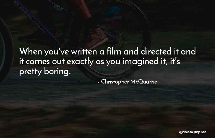 Mcquarrie Quotes By Christopher McQuarrie Mcquarrie Quotes By Christopher McQuarrie