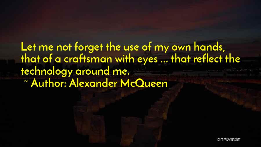 Mcqueen Alexander Quotes By Alexander McQueen