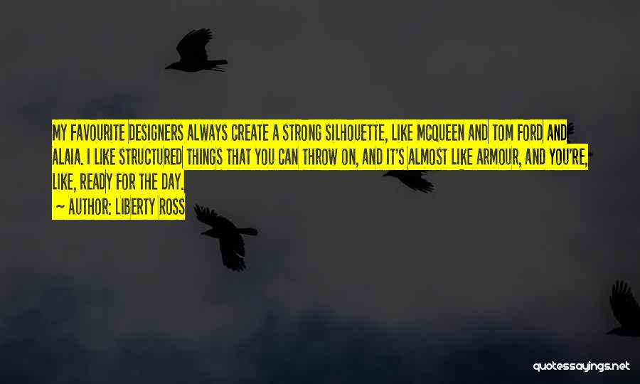 Mcqueen Quotes By Liberty Ross