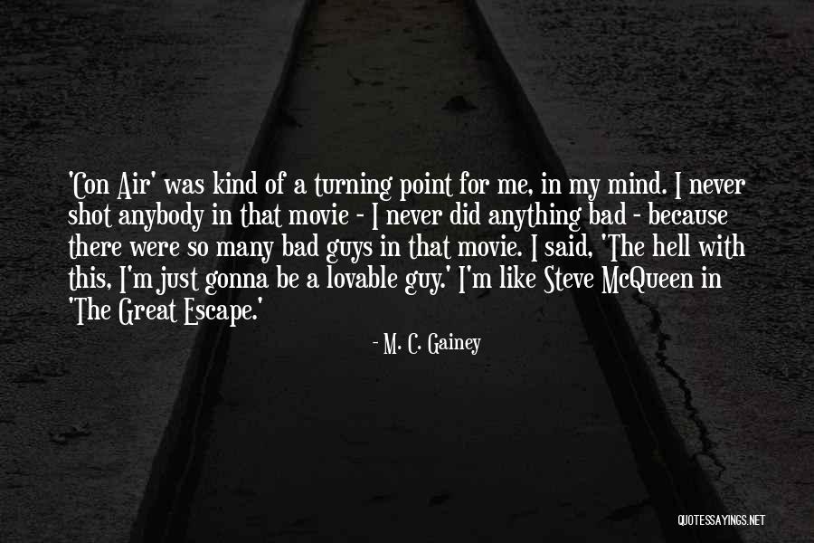 Mcqueen Quotes By M. C. Gainey Mcqueen Quotes By M. C. Gainey