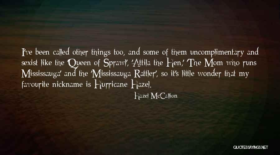 Mcquesten Pond Quotes By Hazel McCallion Mcquesten Pond Quotes By Hazel McCallion
