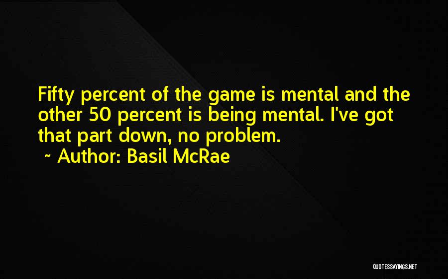 Mcrae Quotes By Basil McRae