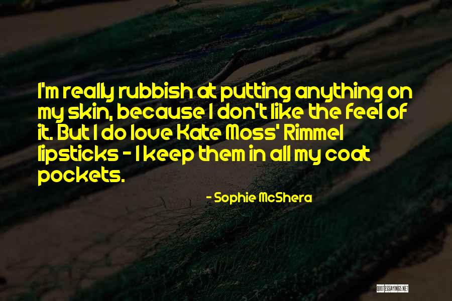 Mcshera Sophie Quotes By Sophie McShera Mcshera Sophie Quotes By Sophie McShera