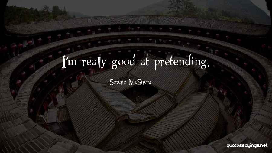 Mcshera Sophie Quotes By Sophie McShera