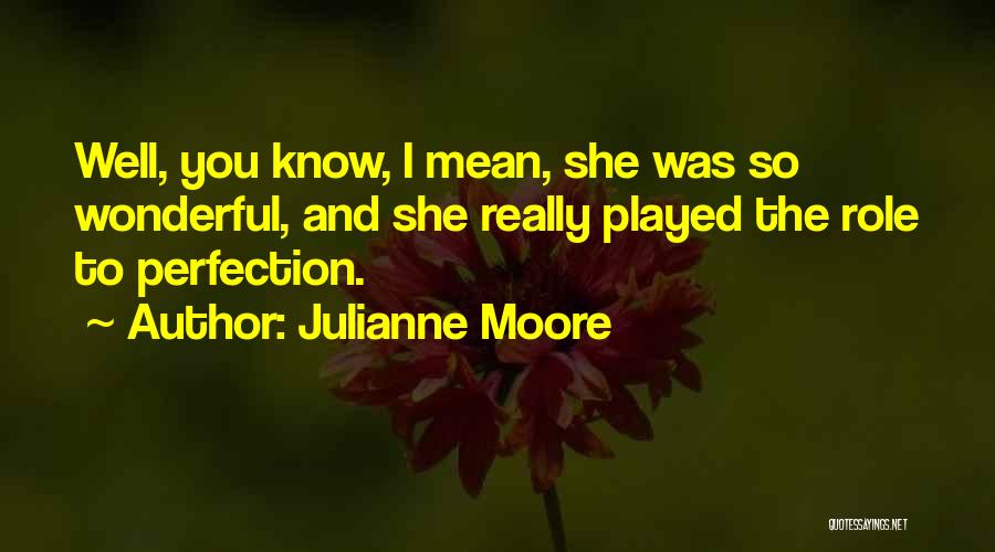 Mcternan Real Estate Quotes By Julianne Moore