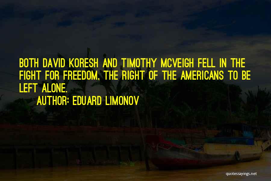 Mcveigh Quotes By Eduard Limonov
