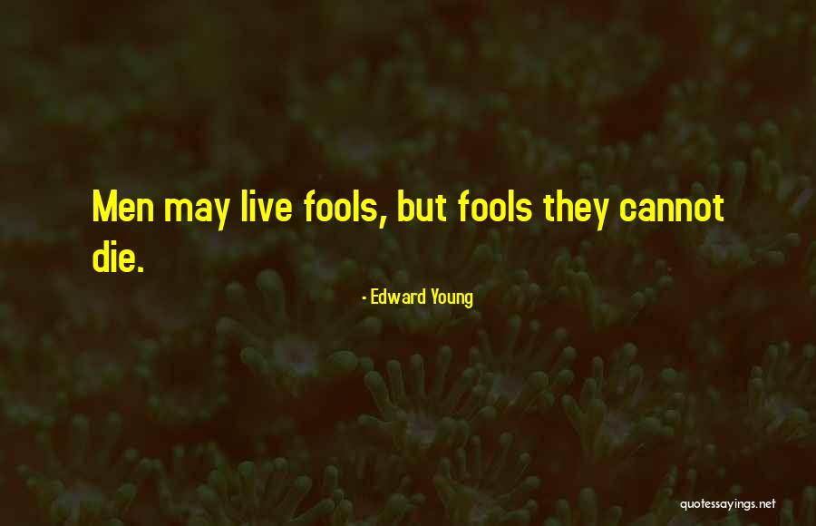 Mcvittie Dam Quotes By Edward Young
