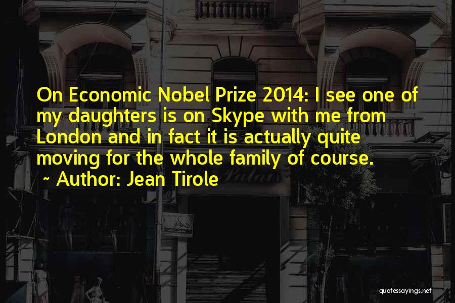 Me 2014 Quotes By Jean Tirole