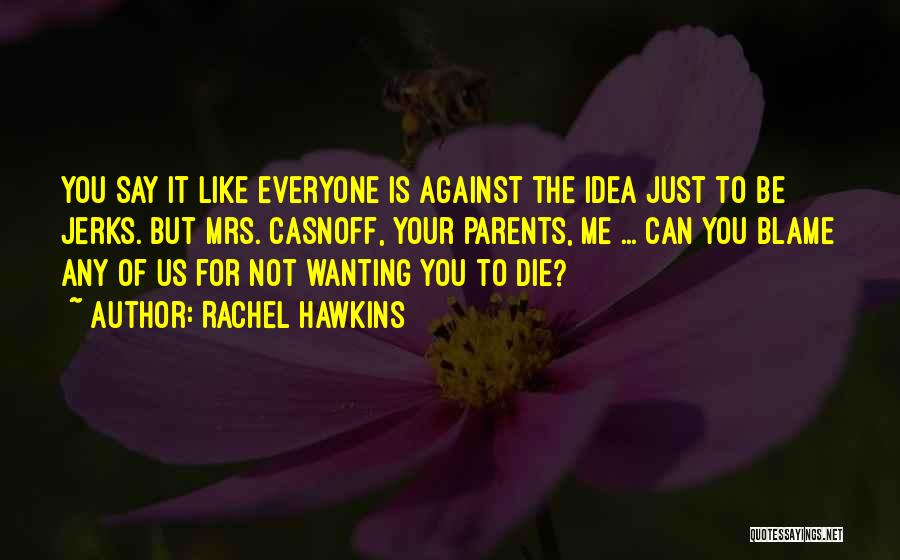 Me Against Everyone Quotes By Rachel Hawkins