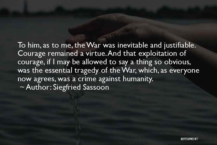 Me Against Everyone Quotes By Siegfried Sassoon