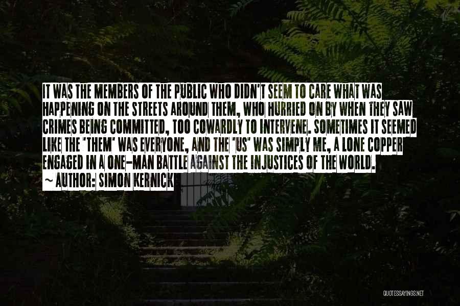 Me Against Everyone Quotes By Simon Kernick