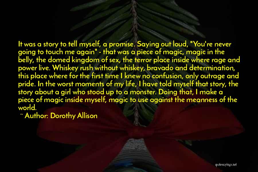 Me Against The World Quotes By Dorothy Allison